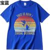 Mens Top Adult For Man Short Sleeve T Shirt Casual This Is How I Social Distance Hiphop Teenagers Tee Shirt Quick Dry Shirt