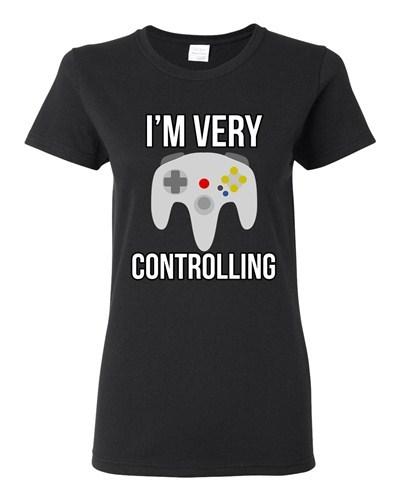 Ladies I m Very Controlling Gamer Controller Relationship Funny DT T-Shirt Tee Unisex T-Shirt M