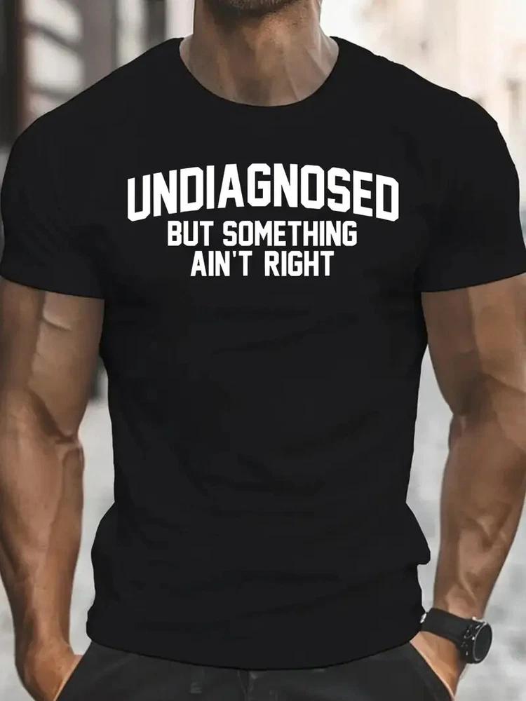 Undiagnosed But Something Aint Right Tee Funny Unisextal Health Graphic TShirt S