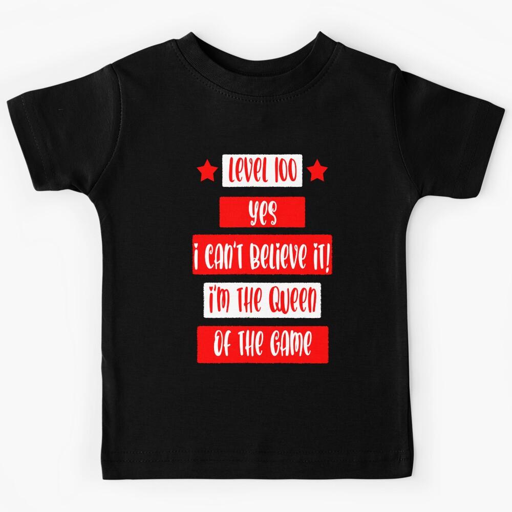 LEVEL 100 I AM THE QUEEN OF THE GAME Kids T-Shirt 110