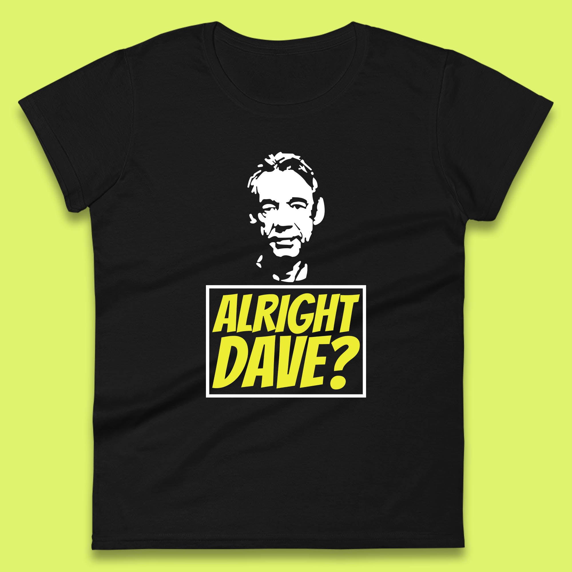 Alright Dave? Only Fools And Horses Funny Cool Tv Film Uk Funny Joke Retro British Comedy Gift Womens Tee T Shirt Mens Tops Unisex Top 3XL