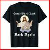 Guess Who's Back? Back Again Happy Easter! Christian Jesus Black T-Shirt S-5XL