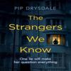 The Strangers We Know by Pip Drysdale Paperback Book 9781471196973