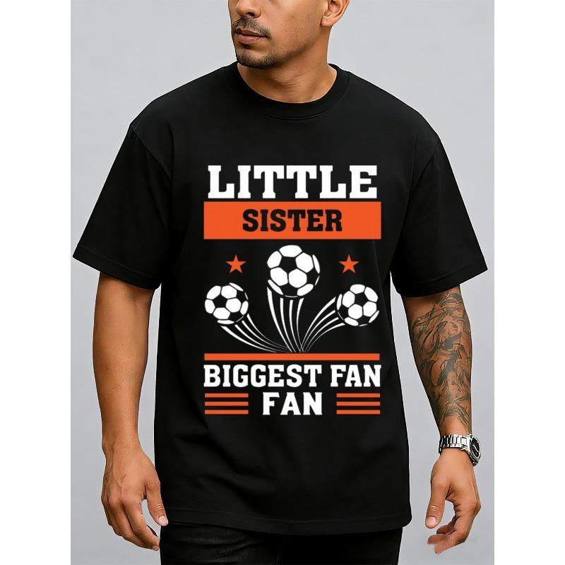 European sizes Men'S Graphic T-Shirts Featuring a Little Sister Soccer Fan Design, Ideal for Summer Sports And Casual Wear. Perfect for Summer