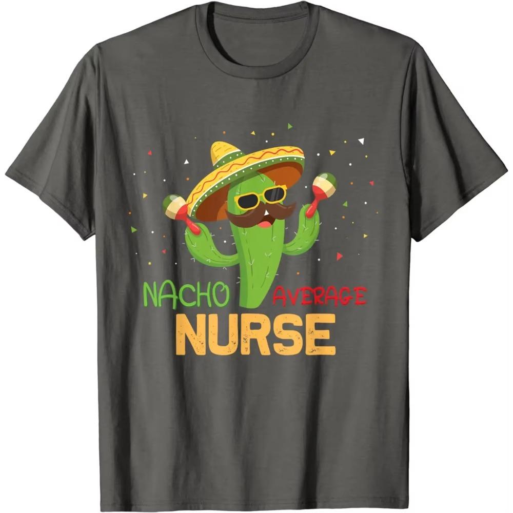 Funny Saying Nacho Average Nurse Humor Gifts Mexican T-Shirt