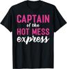 Captain Of The Hot Mess Express Mother Humor T-Shirt