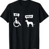 Dog Pet Lover Funny Sit Walk Wheelchair User For Dogs Owner T Shirt