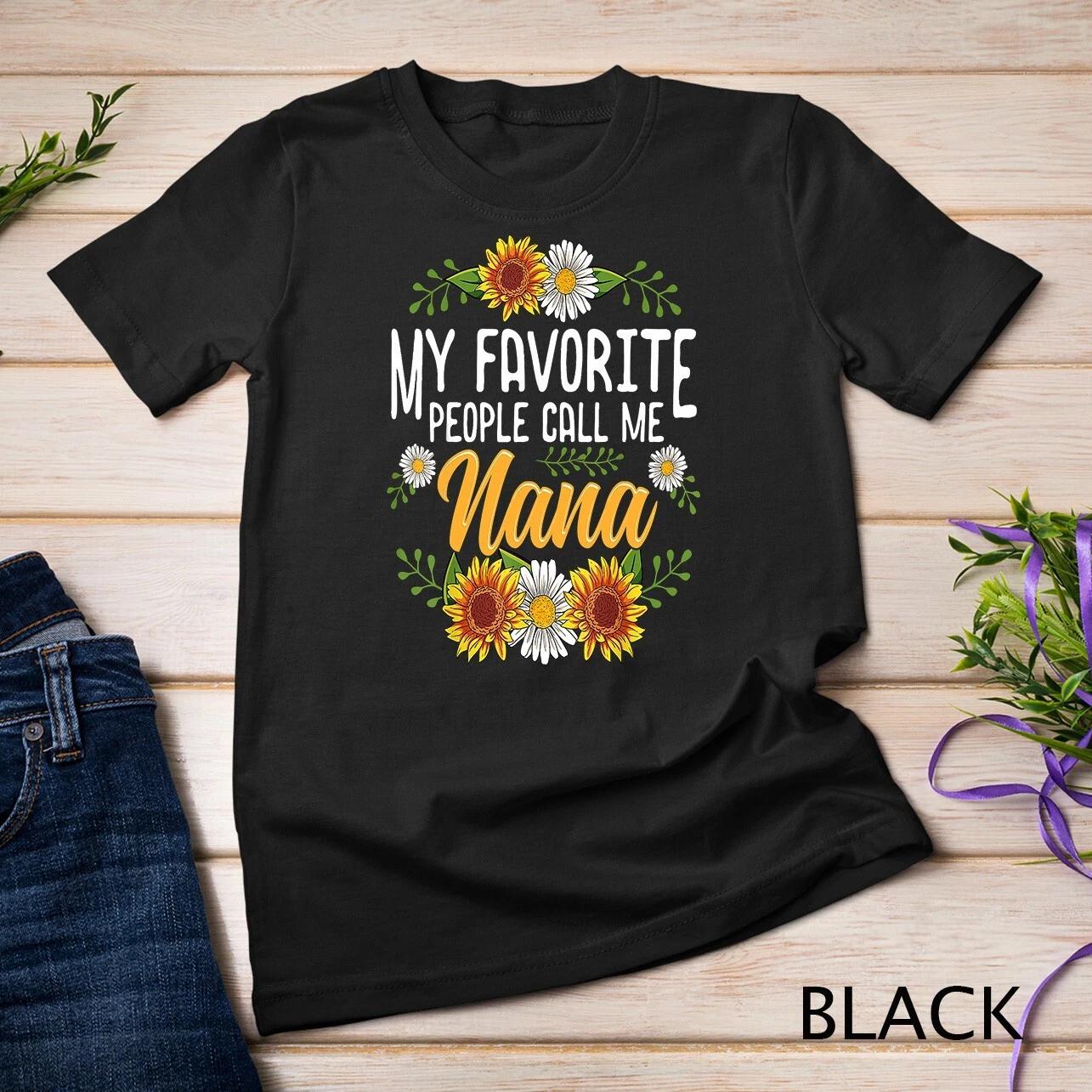 My Favorite People Call Me Nana Shirt Thanksgiving Gifts Unisex T-shirt S