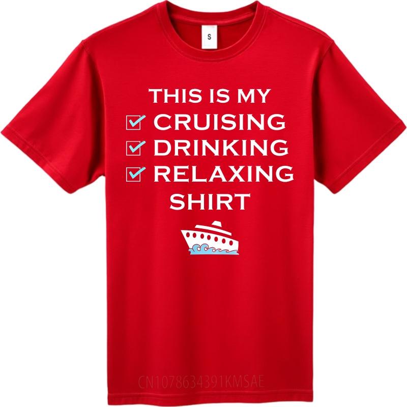 Cotton Summer Unisex T Shirt This Is My Cruising Drinking Relaxing Shirt Short Sleeve Adult Round Neck Top Tees Cotton Tshirt S