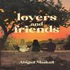 Lovers and Friends by Abigail Maskall Paperback Book 9781035867899