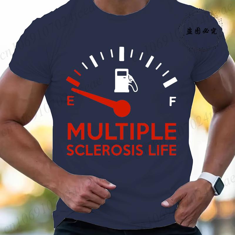 Multiple Sclerosis Life Funny Tshirts for Men Harajuku T-shirt Streetwear Fashion Men Women T-shirt Short-sleeved T-shirt Tops