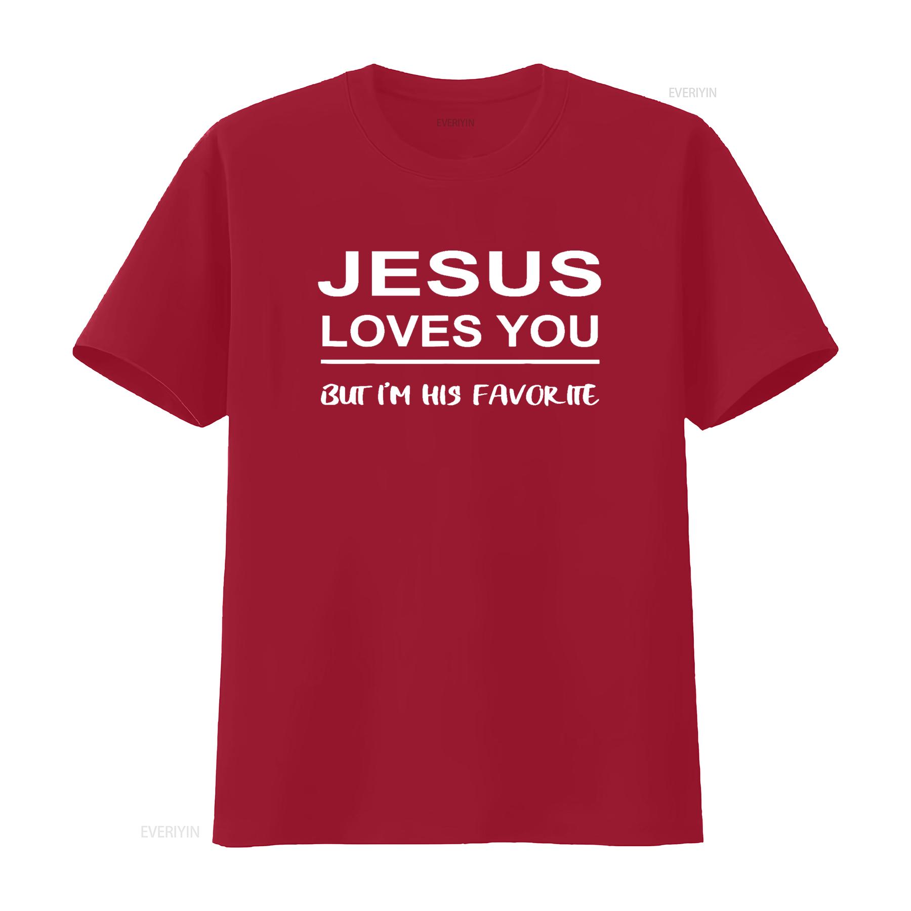 Funny Jesus Loves You But I m His Favorite T Shirt vintage Washed designer clothes Stretched Comfortable Top For Everyday Wear S