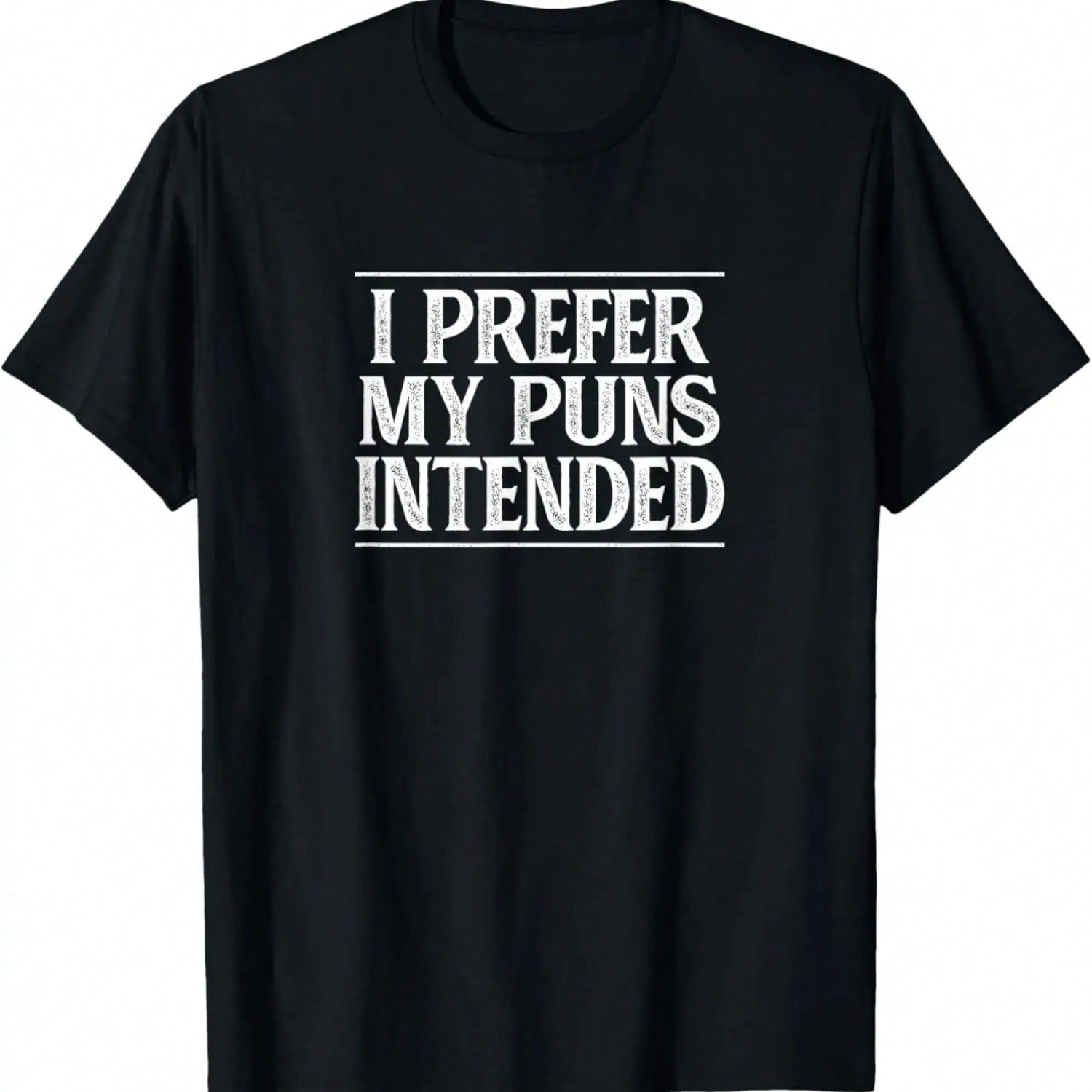 I Prefer My Puns Intended T-Shirt T-Shirt S