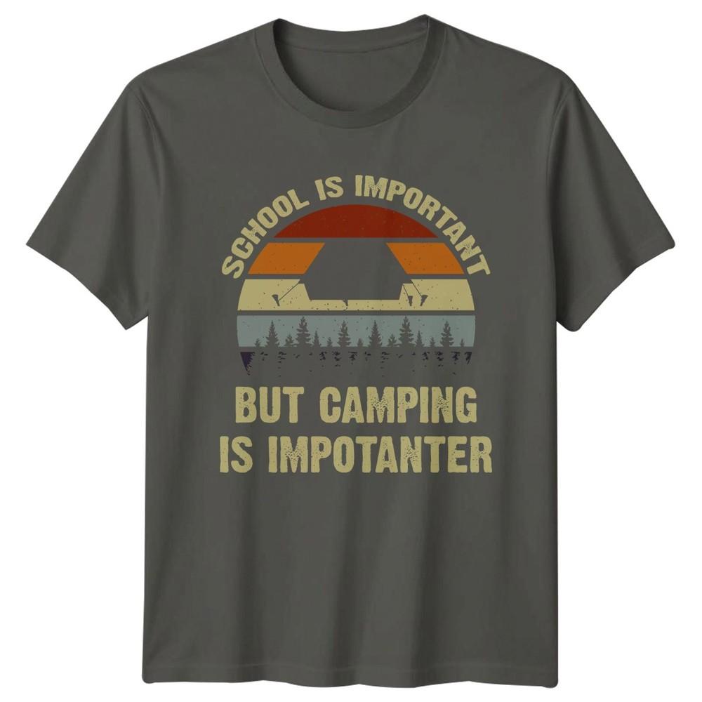 School Is Important But Unisexs TShirt Camping Outdoor S