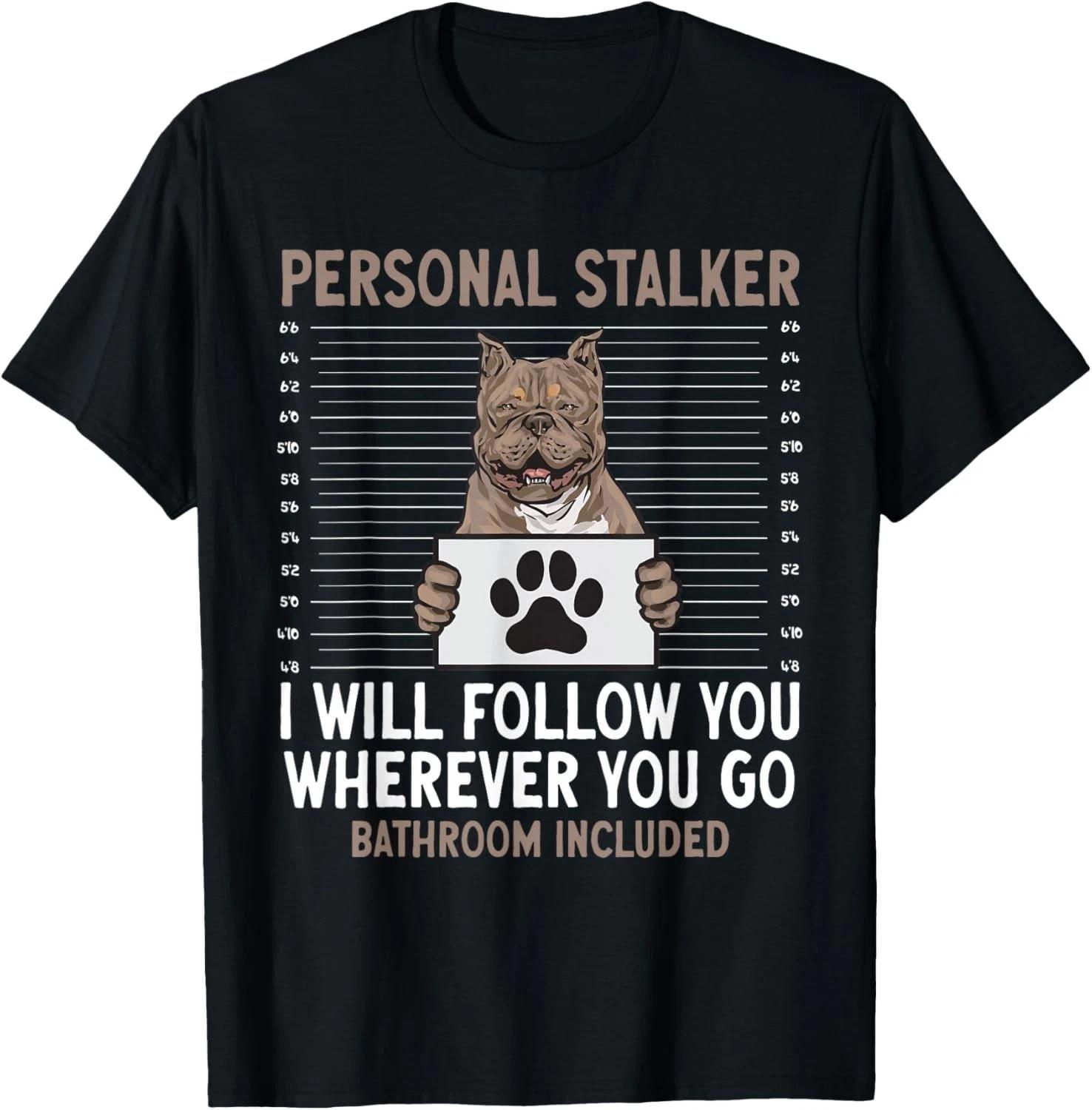 Funny American Bully Dog Personal Stalker XL American Bully Gift Unisex T-Shirt M