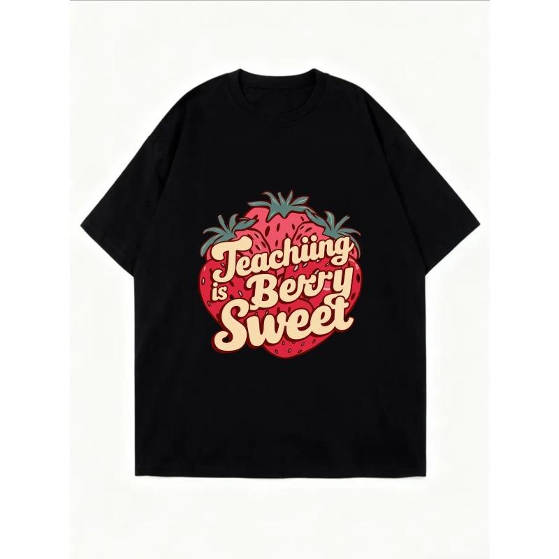 Teaching Is Berry Sweet Strawberry Print T-Shirt White Casual Wear For Teachers And Students