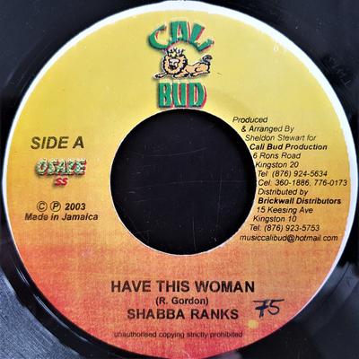 7inch Record SHABBA RANKS - Have This Woman NONE Cali Bud 2003 Jamaica Reggae, Ska & Dub Used