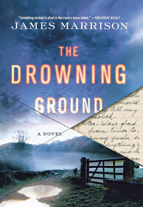 The The Drowning Ground A Novel by JAMES MARRISON - Hardback Book