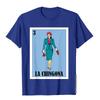 La Chingona Lottery Gift  Mexican Lottery La Chingona TShirt Classic Chinese Style T Shirts Cotton Unisex T Shirt Youthful