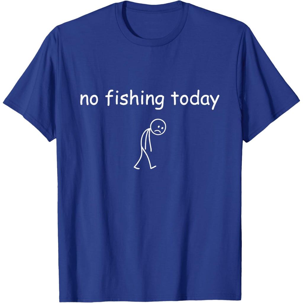Funny Fishing Lover No Fishing Today T-Shirt