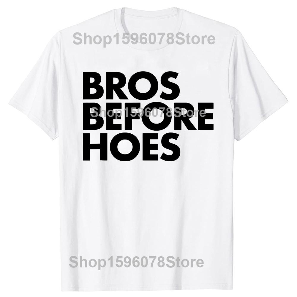 Funny Bros Before Hoes TShirt Summer Men Women Clothing Fashion T Shirts Cotton Short Sleeve Oversized Loose Tshirt Tops S