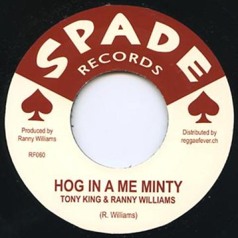 7inch Record TONY KING, RANNY WILLIAMS / RANNY W - Hog In A Me Minty / Clean Hog RF060 Spade/Reggae Fe 1969 Europe Reggae, Ska & Dub