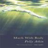 Much with Body by Polly Atkin Paperback Book 9781781726457