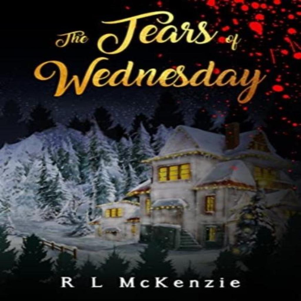 The Tears of Wednesday by R. L. McKenzie Paperback Book 9781800745766