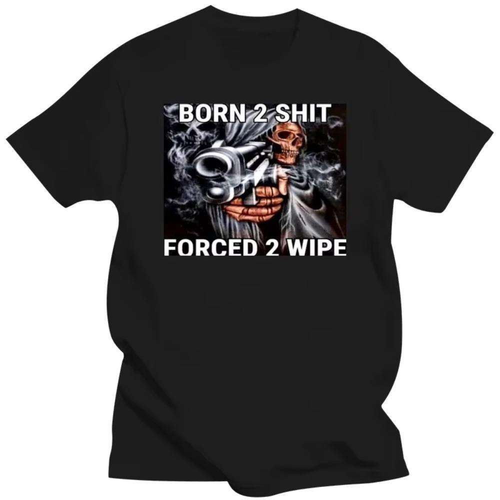 

2024 летние топы мужская одежда The Born To Shit Forced Wipe Shirt уличная одежда футболка XXXXXL чёрный
