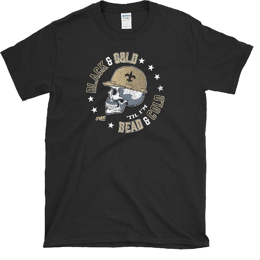 Smack Apparel Black & Gold 'Til I'm Dead & Cold T-Shirt for New Orleans Football Fans (SM-5XL)