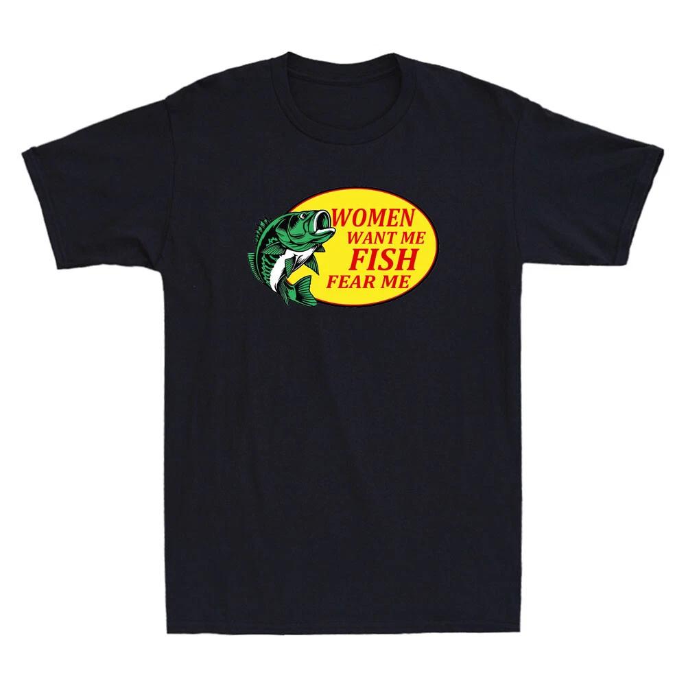 Women Want Me Fish Fear Me Funny Fishing Lover Quote Gift Vintage Men s T-Shirt 2XL