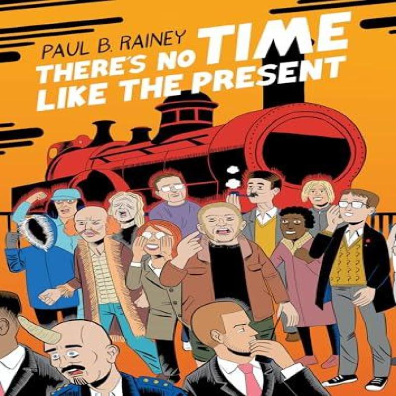 Theres No Time Like the Present by Paul B. Rainey Paperback Book 9781770467569