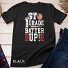 1st Grade First Day of School 1st Grade Batter Up Baseball Unisex T-shirt
