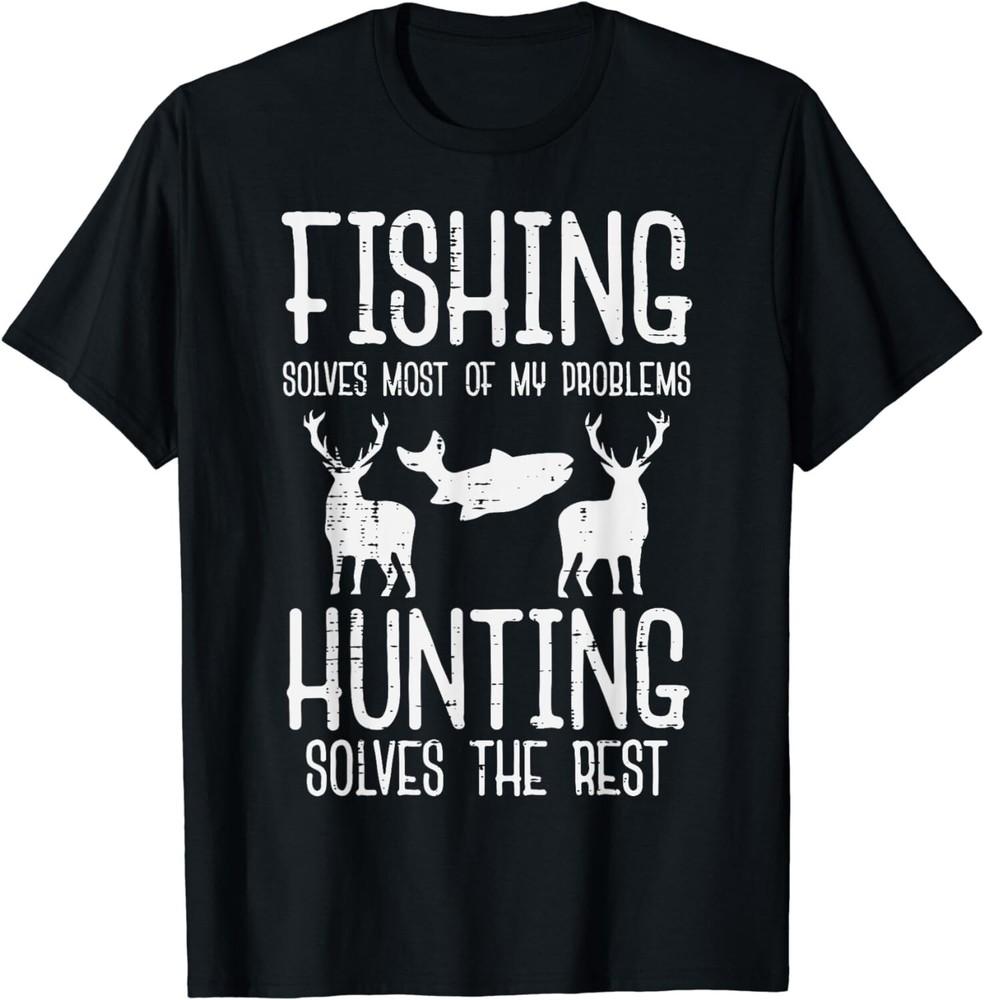 

Fishing Solves Most Problems Hunting Rest Funny Men Women Gift Unisex T-Shirt L