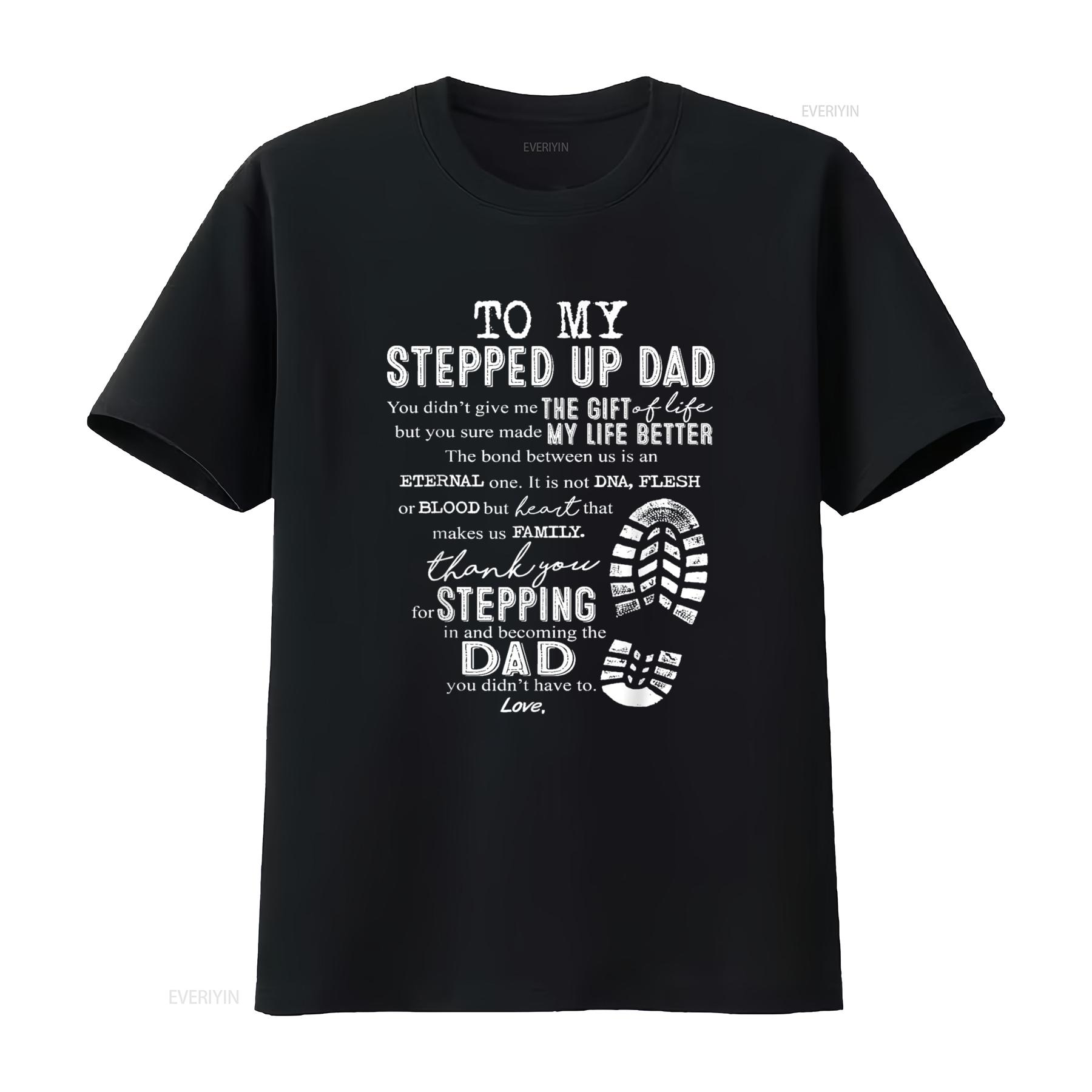 

To My Stepped Up Dad The Life Better Stepping T Shirt vintage Washed homme streetwear graphic Versatile Breathable Stylish 4XL