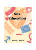 The Sex-Education : Knowledge of Sex In Its Relation To Human Life Book