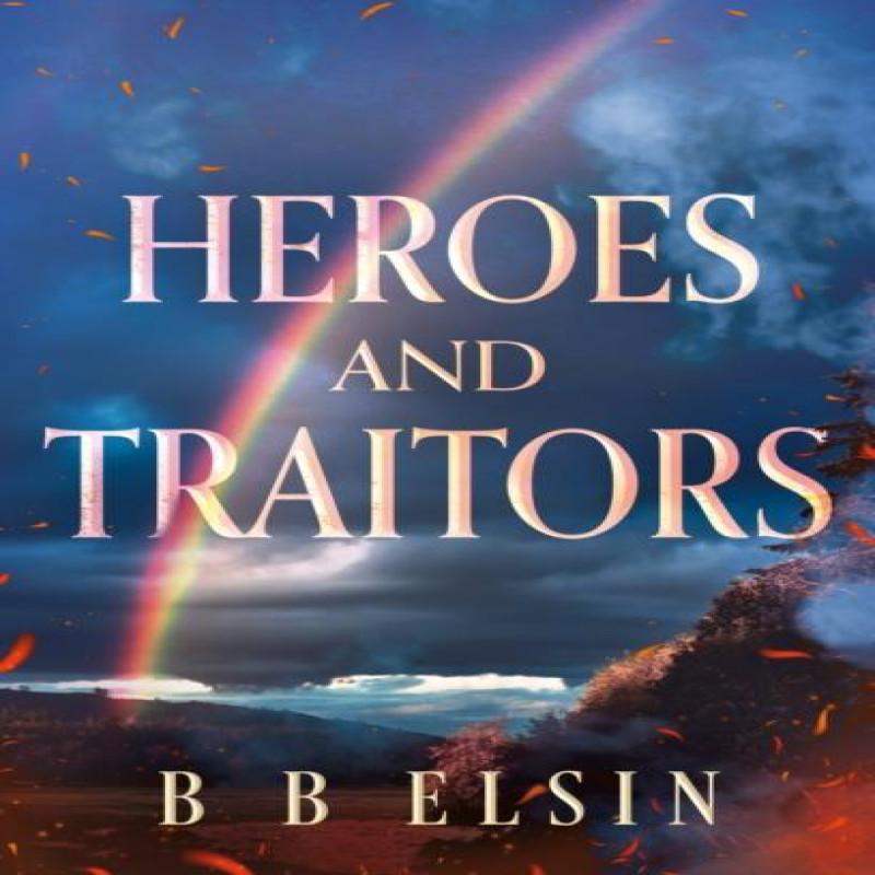 Heroes and Traitors by B B Elsin Paperback Book 9781836285038