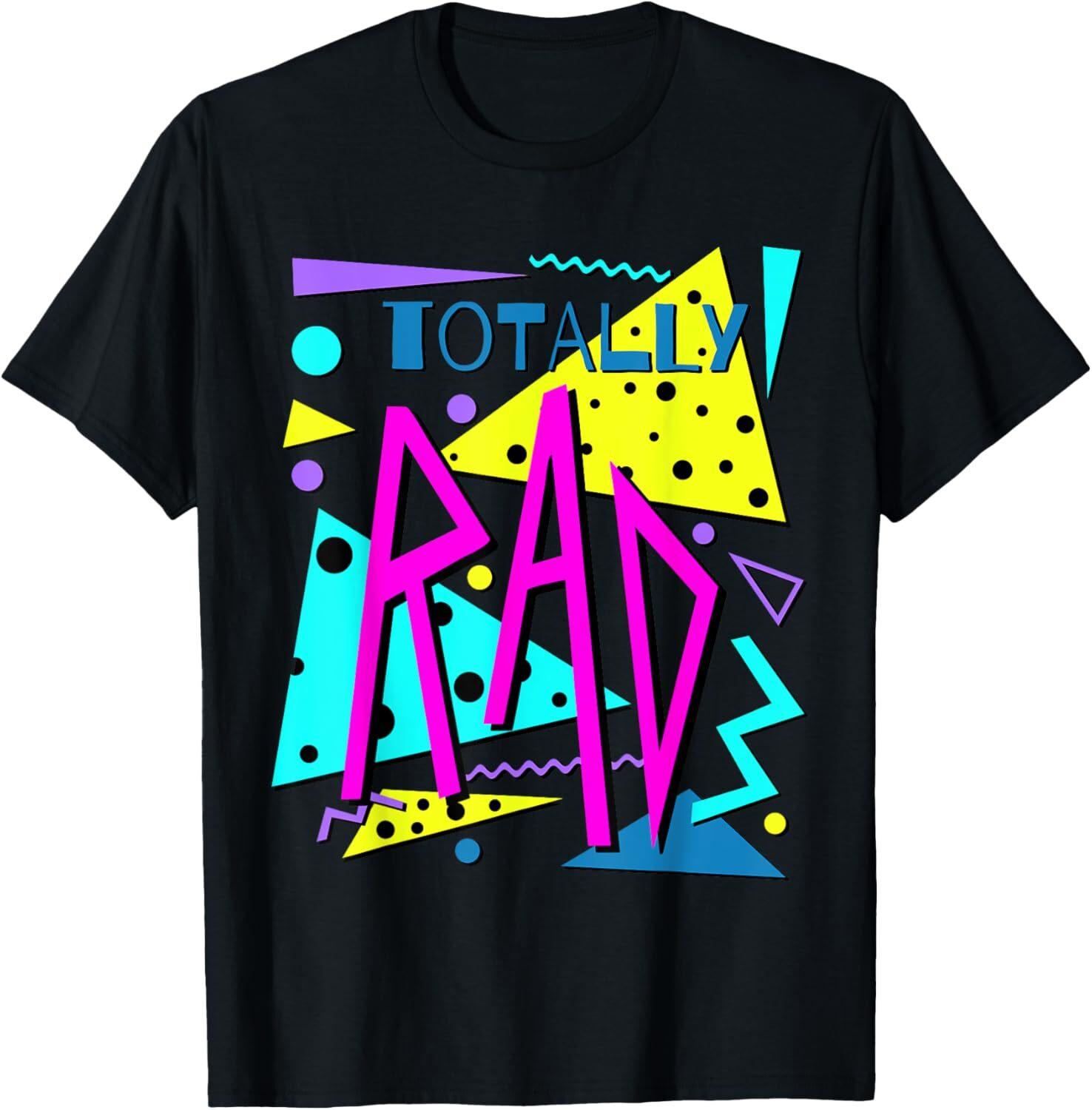 Totally Rad 80 s Retro Party Eighties Costume Party T-Shirt XXXL