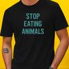 T-Shirt Stop Eating Animals – Vegan Statement for Animal Rights, Clear SloganWill Open In New Window or Tab