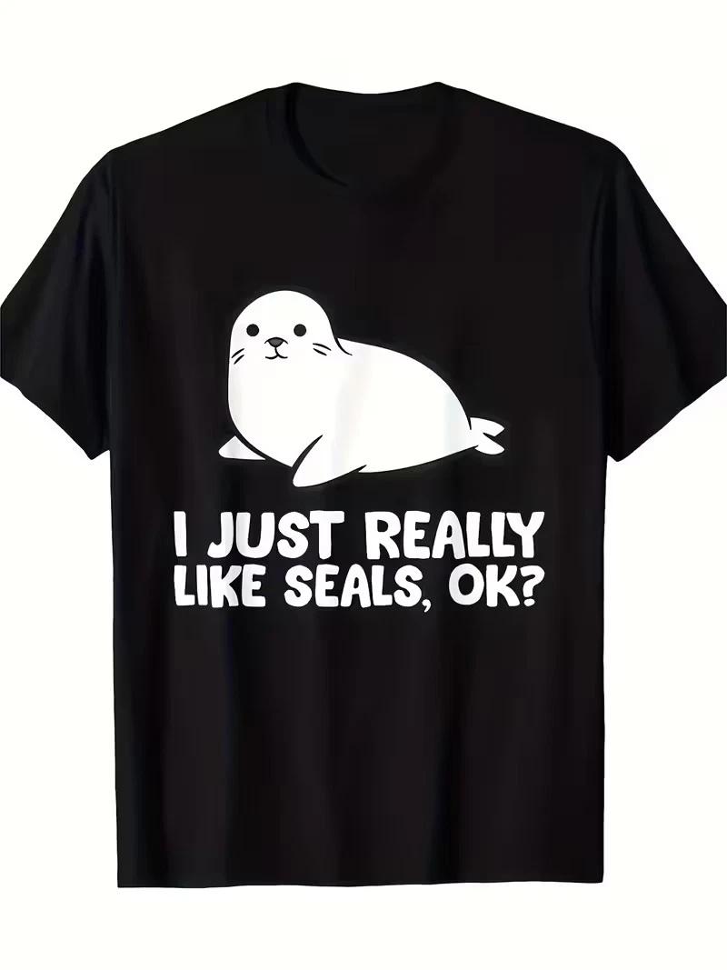 Men s Funny I Just Really Like Seals, OK? Graphic T-Shirt - Soft Everyday Tee XXXL