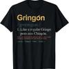 Gringon Like A Regular Gringo Pero Mas Chingon T Shirt Badass White Guy Shir