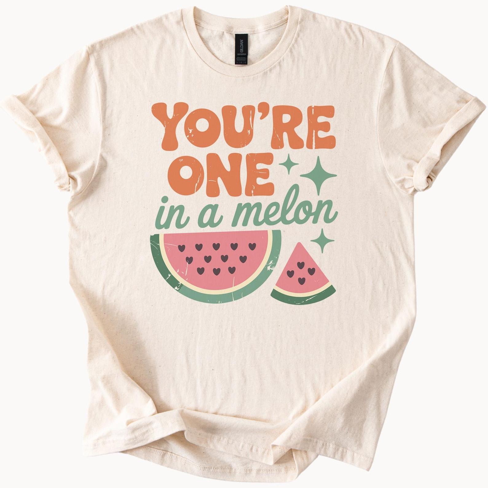 Youre One In A Melon Graphic T Shirt Watermelon Fruit Pun Cute Summer Shirt Fun Positive Quote Tee Gift For Her Him 140