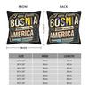 I Am From Bosnia Take Me To America  Pillowcases Stuff Printing Cushion Cover Decoration  Pillow Case Cover Home Multi-Size