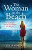 The The Woman On the Beach : A Totally Heartbreaking and Gripping Family Drama Book