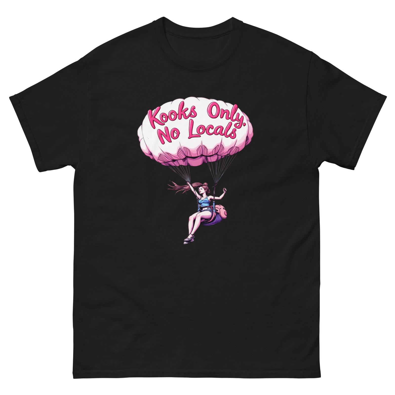 Kooks Only No Locals Parachute Funny T-Shirt XL