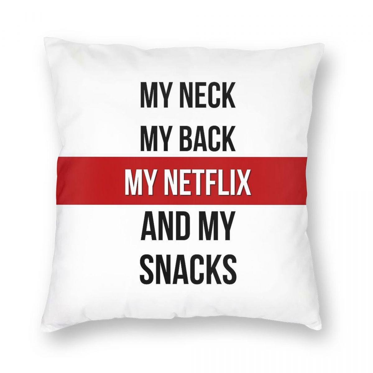 My Neck My Back My Netflix My Snacks Square Pillowcase Polyester Linen Velvet Pattern Zip Decorative Sofa Seater Cushion Cover Peach skin 18*18(CM)-1Pcs