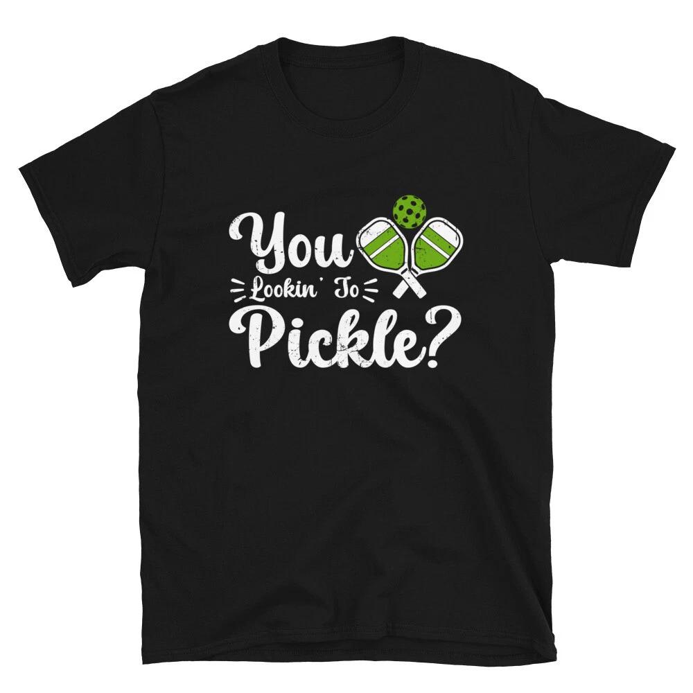 You Lookin To Pickle Pickleball T- Shirt, Humor Pickleball Game Unisex T- Shirt S