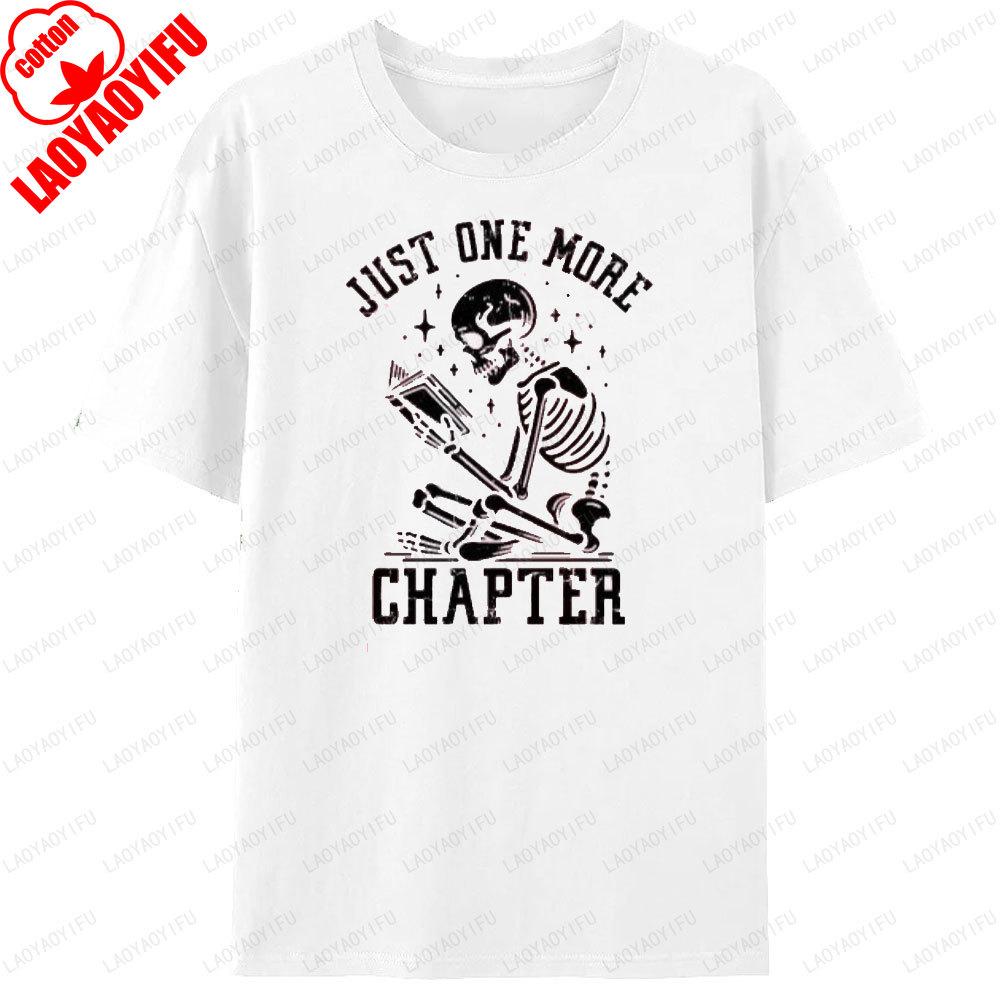 Just One More Chapter Halloween Printed T-shirt Woman Clothes Funny Book Lover Gift Men Clothing Skeleton Graphic T Shirts