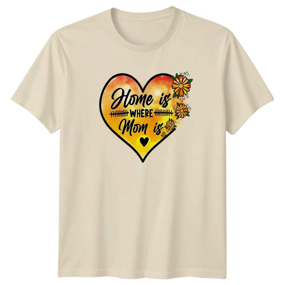 Home Is Where Mom Is Unisexs TShirt Motherhood Family Mothers Day Gift For Her