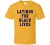 Latinos For Black Lives T Shirt